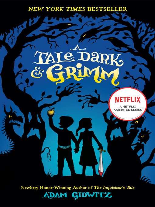 Title details for A Tale Dark and Grimm by Adam Gidwitz - Available